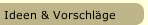 Ideen & Vorschl&auml;ge